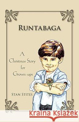 Runtabaga: A Christmas Story for Grown-Ups Stites, Stan 9781425100810 Trafford Publishing - książka