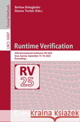 Runtime Verification: 25th International Conference, RV 2025, Graz, Austria, September 15-19, 2025, Proceedings Bettina K?nighofer Hazem Torfah 9783032054340 Springer - książka