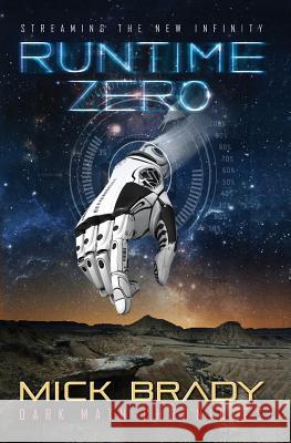 Runtime Zero: Streaming The New Infinity Brady, Mick 9780996886208 Mick Brady - książka