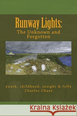 Runway Lights: The Unknown and Forgotten Charles Chase 9781534680531 Createspace Independent Publishing Platform - książka