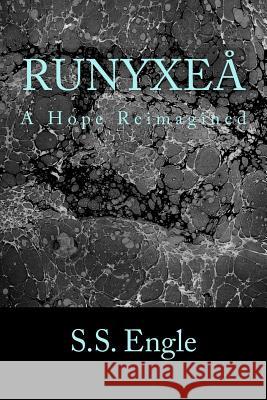 Runyxeå: A Hope Reimagined Engle, S. S. 9781500244989 Createspace - książka