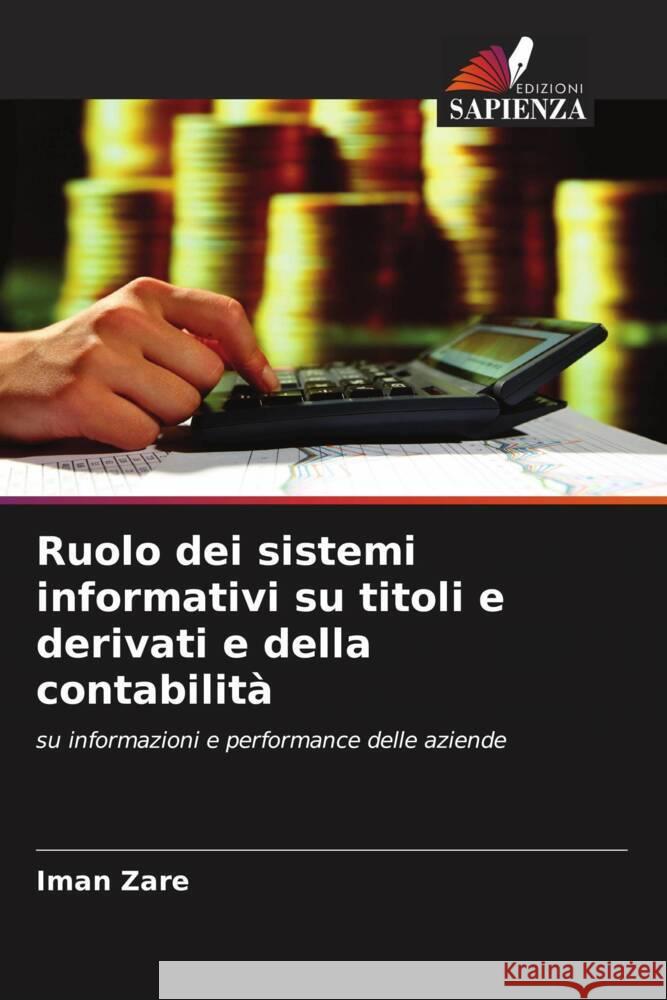 Ruolo dei sistemi informativi su titoli e derivati e della contabilità Zare, Iman 9786208233808 Edizioni Sapienza - książka