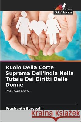 Ruolo Della Corte Suprema Dell'india Nella Tutela Dei Diritti Delle Donne Prashanth Surepalli 9786207623365 Edizioni Sapienza - książka