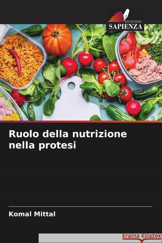 Ruolo della nutrizione nella protesi Komal Mittal 9786204879833 Edizioni Sapienza - książka