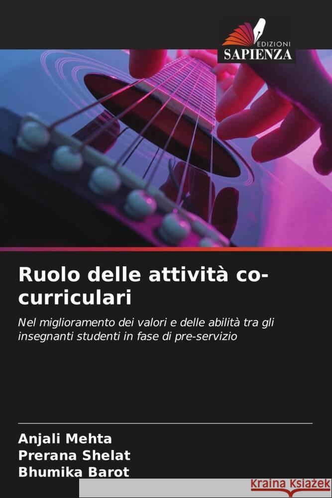 Ruolo delle attività co-curriculari Mehta, Anjali, Shelat, Prerana, Barot, Bhumika 9786203753813 Edizioni Sapienza - książka