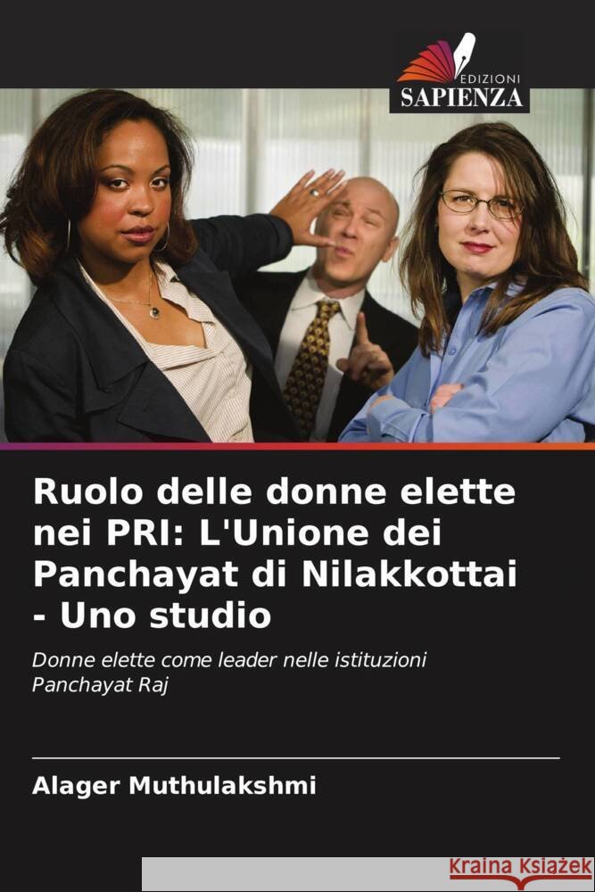 Ruolo delle donne elette nei PRI: L'Unione dei Panchayat di Nilakkottai - Uno studio Muthulakshmi, Alager 9786203535648 Edizioni Sapienza - książka