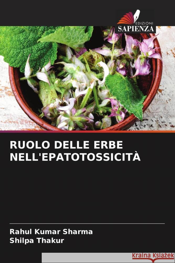 RUOLO DELLE ERBE NELL'EPATOTOSSICITÀ Sharma, Rahul Kumar, Thakur, Shilpa 9786204874005 Edizioni Sapienza - książka