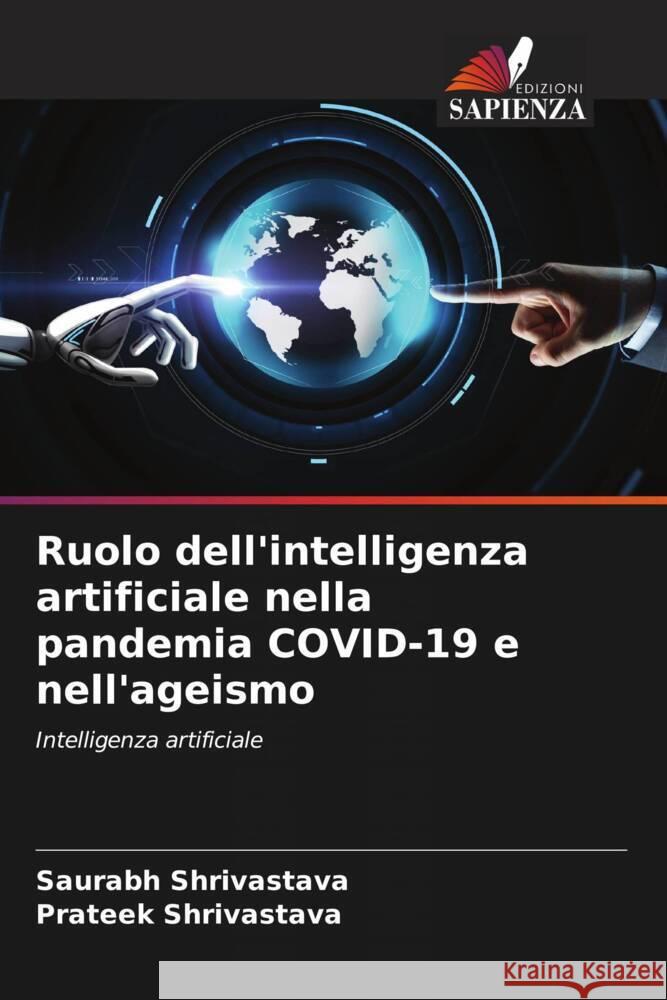 Ruolo dell'intelligenza artificiale nella pandemia COVID-19 e nell'ageismo Shrivastava, Saurabh, Shrivastava, Prateek 9786204708171 Edizioni Sapienza - książka