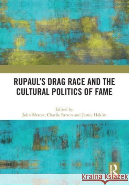 RuPaul's Drag Race and the Cultural Politics of Fame  9781032573175 Taylor & Francis Ltd - książka