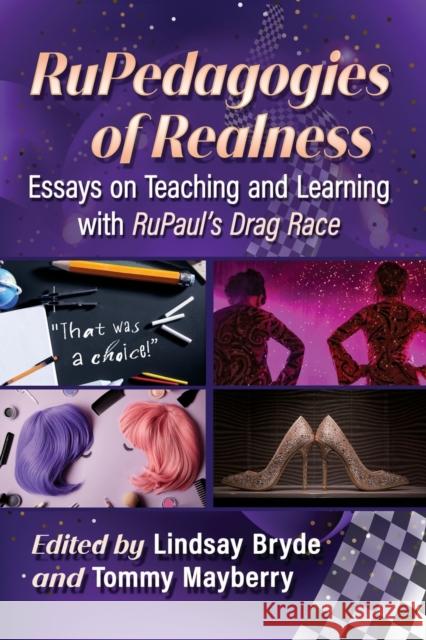 Rupedagogies of Realness: Essays on Teaching and Learning with Rupaul's Drag Race Lindsay Bryde Tommy Mayberry 9781476681832 McFarland & Company - książka