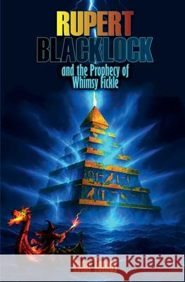 Rupert Blacklock and the Prophecy of Whimsy Fickle Evan Tomos 9781036912031 Phantasmic Scrolls - książka