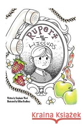 Rupert Has the Hiccups Killian Bradbury Stephanie Ward 9781795862653 Independently Published - książka