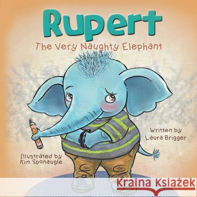 Rupert The Very Naughty Elephant Brigger, Laura 9780996348218 Galway Press - książka
