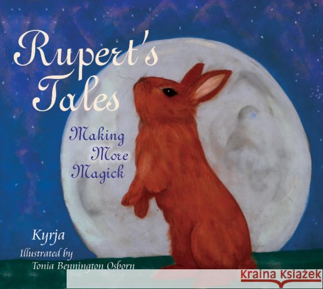 Rupert's Tales: Making More Magick Tonia Bennington Osborn 9780764351242 Schiffer Publishing - książka