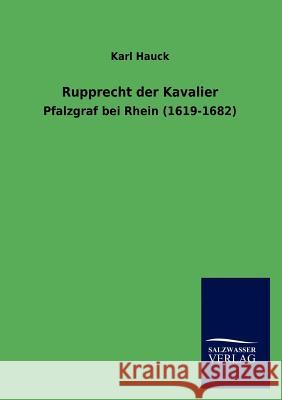 Rupprecht Der Kavalier Karl Hauck 9783846011560 Salzwasser-Verlag Gmbh - książka