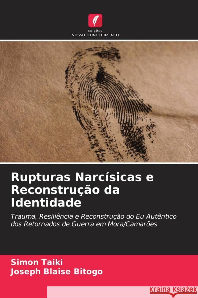 Rupturas Narcísicas e Reconstrução da Identidade Taiki, Simon, Bitogo, Joseph Blaise 9786208561499 Edições Nosso Conhecimento - książka