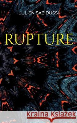 Rupture Julien Sabidussi 9782322431281 Bod - Books on Demand - książka