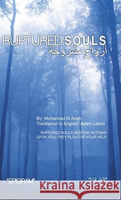 Ruptured Souls: Ruptured souls bestow nothing upon you, they plea for your help. Mohannad Al Azab 9781490717418 Trafford Publishing - książka