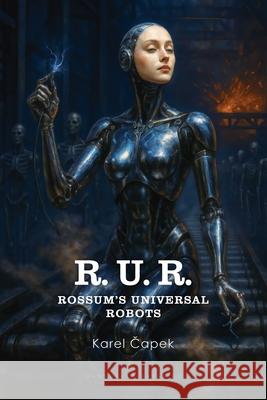 R.U.R. (Rossum's Universal Robots) Karel Čapek Nigel Playfair Paul Selver 9781804842331 Glagoslav Publications B.V. - książka