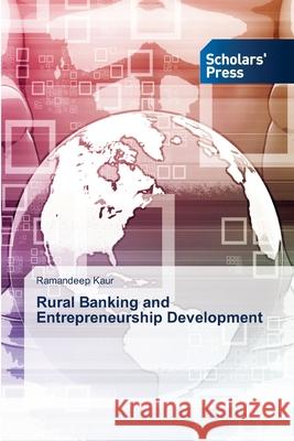 Rural Banking and Entrepreneurship Development Ramandeep Kaur 9786209394232 Scholars' Press - książka