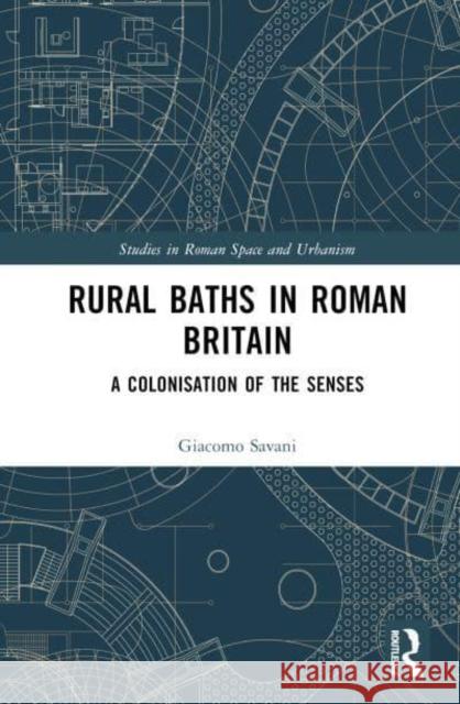 Rural Baths in Roman Britain Giacomo Savani 9781032282749 Taylor & Francis Ltd - książka