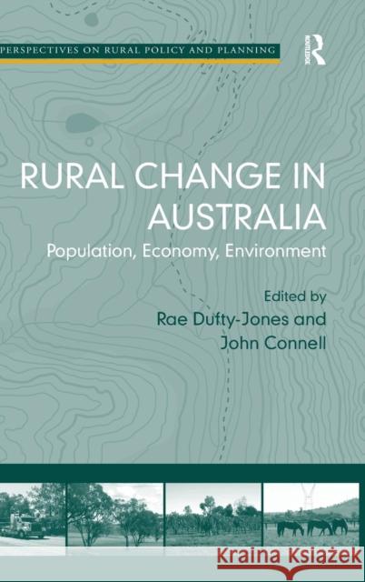 Rural Change in Australia: Population, Economy, Environment. by Rae Dufty-Jones and John Connell Dufty-Jones, Rae 9781409452041 Ashgate Publishing Limited - książka