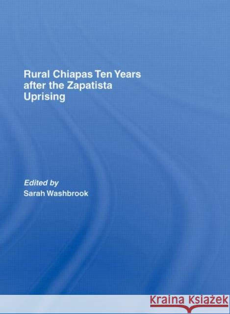 Rural Chiapas Ten Years After the Zapatista Uprising Washbrook, Sarah 9780415394901 Taylor & Francis - książka