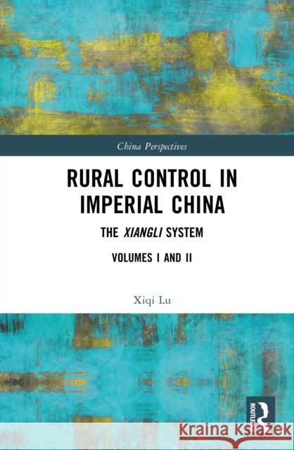 Rural Control in Imperial China Xiqi Lu 9781041004400 Taylor & Francis Ltd - książka