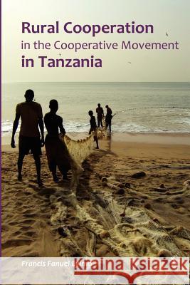 Rural Cooperation. In The Cooperative Movement in Tanzania Francis Fanuel Lyimo 9789987081554 Mkuki Na Nyota Publishers - książka