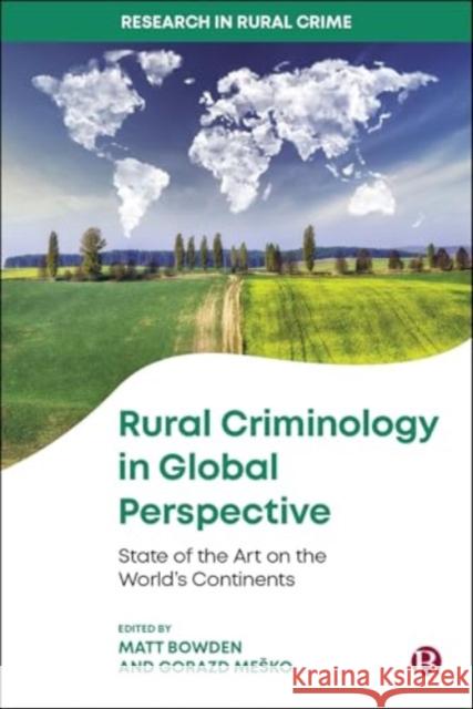 Rural Criminology in Global Perspective: State of the Art on the World's Continents  9781529234039 Bristol University Press - książka