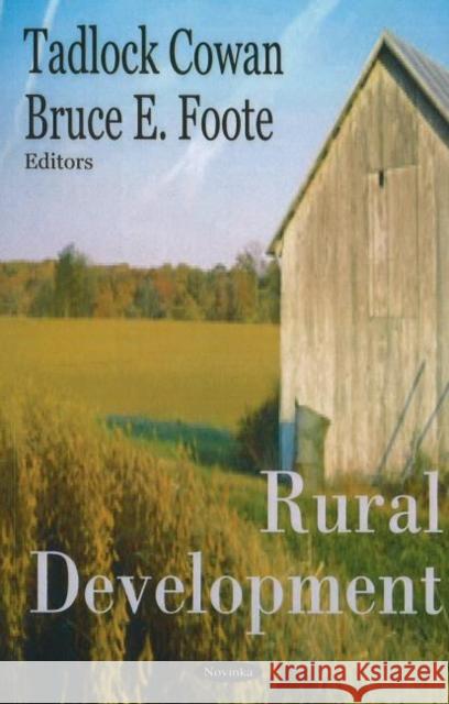 Rural Development Tadlock Cowan, Bruce E Foote 9781600211614 Nova Science Publishers Inc - książka