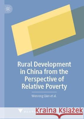 Rural Development in China from the Perspective of Relative Poverty Wenrong Qian 9789819956708 Palgrave MacMillan - książka