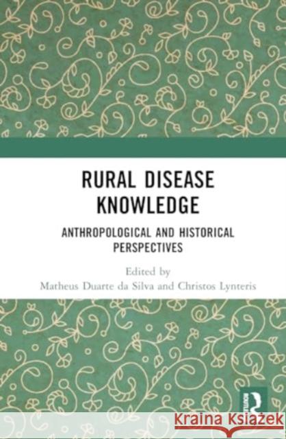 Rural Disease Knowledge: Anthropological and Historical Perspectives Matheus Alves Duart Christos Lynteris 9781032563251 Routledge - książka