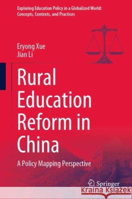 Rural Education Reform in China: A Policy Mapping Perspective Eryong Xue Jian Li 9789811983634 Springer - książka
