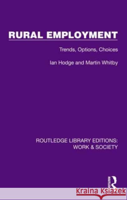 Rural Employment: Trends, Options, Choices Ian Hodge Martin Whitby 9781032813080 Routledge - książka