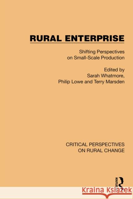 Rural Enterprise: Shifting Perspectives on Small Scale Production Sarah Whatmore Philip Lowe Terry Marsden 9781032496955 Routledge - książka