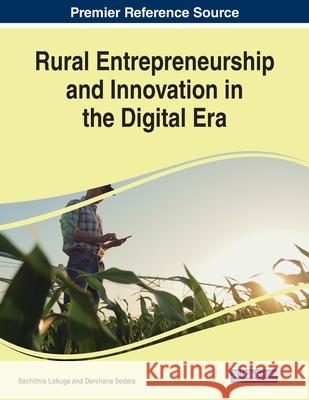 Rural Entrepreneurship and Innovation in the Digital Era Sachithra Lokuge Darshana Sedera 9781799857235 Business Science Reference - książka