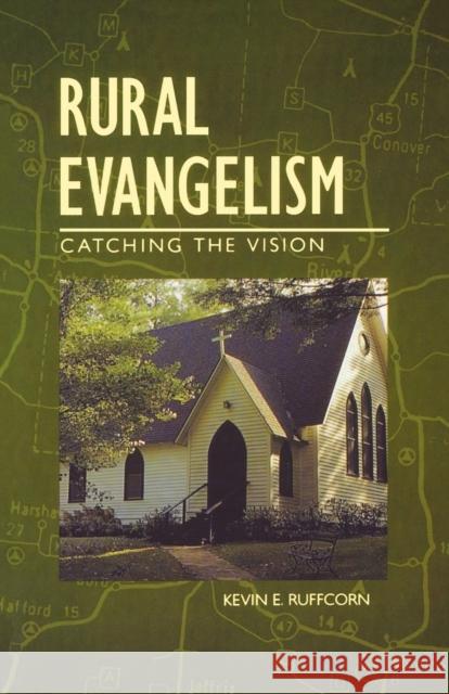 Rural Evangelism: Catching the Vision Ruffcorn, Kevin E. 9780806626420 Augsburg Fortress Publishers - książka