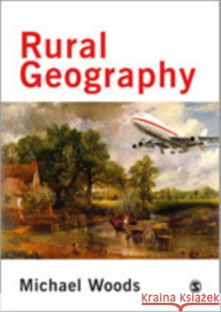 Rural Geography: Processes, Responses and Experiences in Rural Restructuring Woods, Michael 9780761947608 Sage Publications - książka