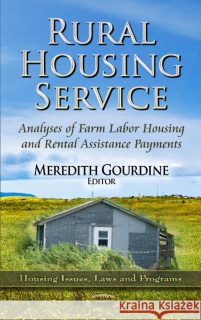 Rural Housing Service: Analyses of Farm Labor Housing & Rental Assistance Payments Meredith Gourdine 9781624174841 Nova Science Publishers Inc - książka