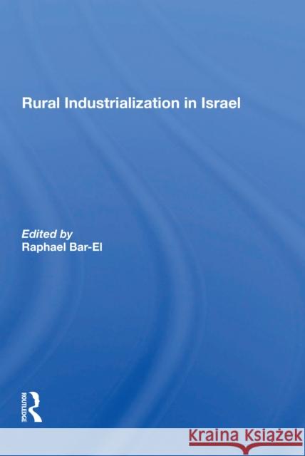 Rural Industrialization in Israel Raphael Bar-El Ariela Nesher Mosche Schwartz 9780367301804 Routledge - książka