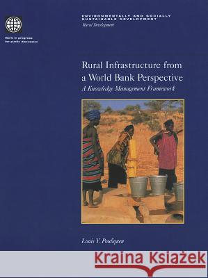 Rural Infrastructure from a World Bank Perspective: A Knowledge Management Framework  9780821343098 WORLD BANK PUBLICATIONS - książka