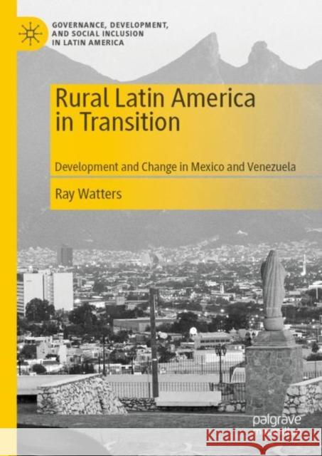 Rural Latin America in Transition: Development and Change in Mexico and Venezuela Ray Watters 9783030650322 Palgrave MacMillan - książka