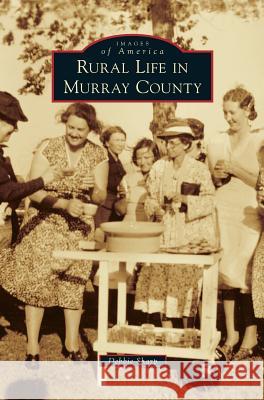 Rural Life in Murray County Debbie Sharp 9781531671099 Arcadia Library Editions - książka