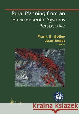 Rural Planning from an Environmental Systems Perspective F. B. Golley J. Bellot M. Valls 9780387985190 Springer - książka