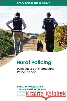 Rural Policing: Perspectives of International Police Leaders Alistair (University of New England) Harkness 9781529234961 Bristol University Press - książka