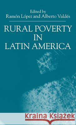 Rural Poverty in Latin America Ramon Lopez Alberto Valdes 9780333792902 Palgrave MacMillan - książka