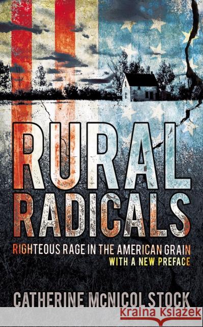 Rural Radicals: Righteous Rage in the American Grain Catherine Stock 9781501714030 Cornell University Press - książka