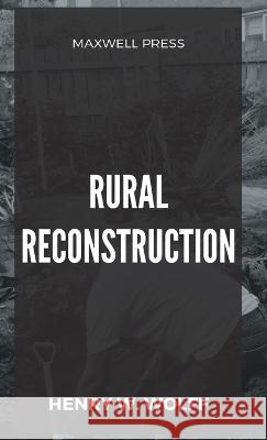Rural Reconstruction Henry W Wolff   9789355281005 Maxwell Press - książka