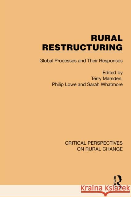 Rural Restructuring: Global Processes and Their Responses Terry Marsden Philip Lowe Sarah Whatmore 9781032496092 Routledge - książka